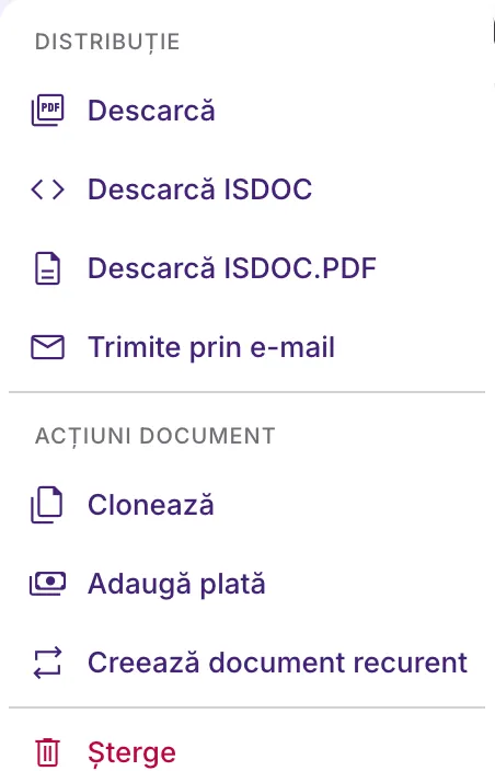 Meniul „⋯“ deschis, cu două grupuri: Distribuție cu patru intrări de descărcare și trimitere, Acțiuni document cu clonare, adăugare plată și document recurent, și un Șterge roșu separat.